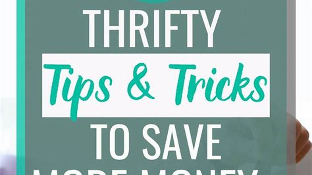 The Ultimate Guide to Saving Money: How to Be Thrifty with Money